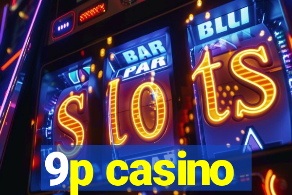 9p casino